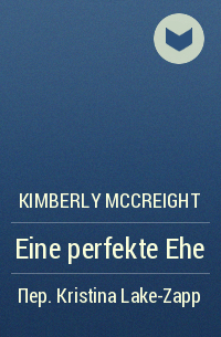 Kimberly McCreight - Eine perfekte Ehe