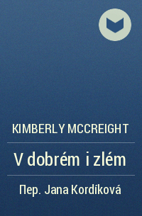 Kimberly McCreight - V dobrém i zlém