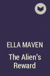 Ella Maven - The Alien&#039;s Reward