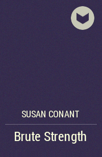 Susan Conant - Brute Strength