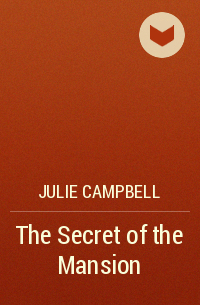 Julie Campbell - The Secret of the Mansion