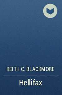 Keith C. Blackmore - Hellifax