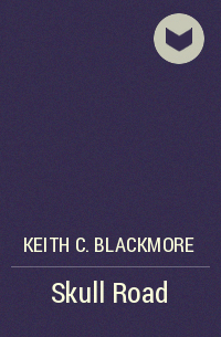 Keith C. Blackmore - Skull Road