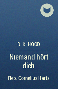 D. K. Hood - Niemand hört dich