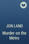 Jon Land - Murder on the Metro
