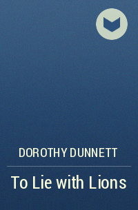 Dorothy Dunnett - To Lie with Lions