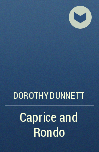 Dorothy Dunnett - Caprice and Rondo