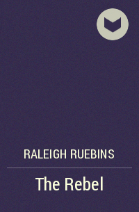 Raleigh Ruebins - The Rebel