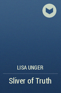 Lisa Unger - Sliver of Truth