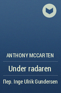 Anthony McCarten - Under radaren
