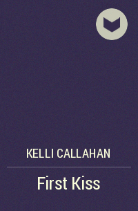 Kelli Callahan - First Kiss