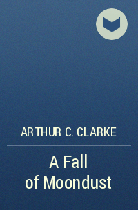 Arthur C. Clarke - A Fall of Moondust