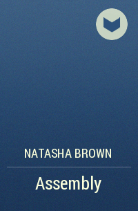 Natasha Brown - Assembly