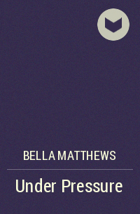 Bella Matthews - Under Pressure