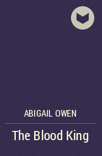 Abigail Owen - The Blood King