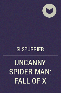 Si Spurrier - UNCANNY SPIDER-MAN: FALL OF X