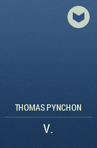 Thomas Pynchon - V.