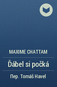 Maxime Chattam - Ďábel si počká